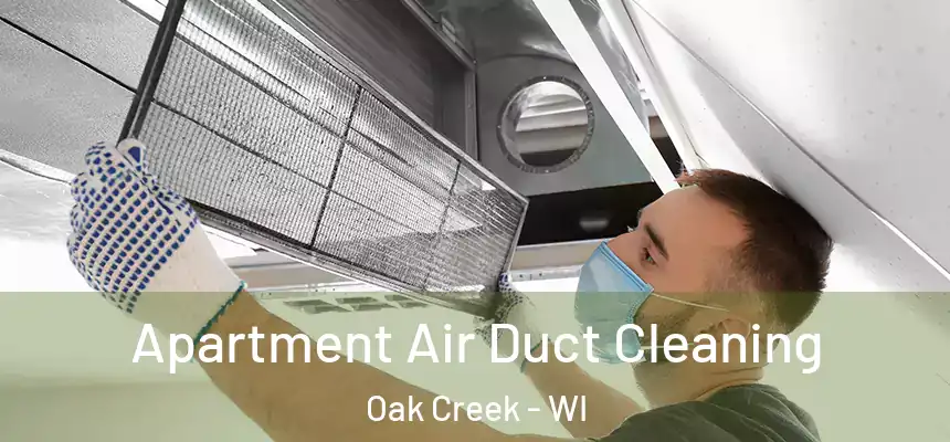 Apartment Air Duct Cleaning Oak Creek - WI
