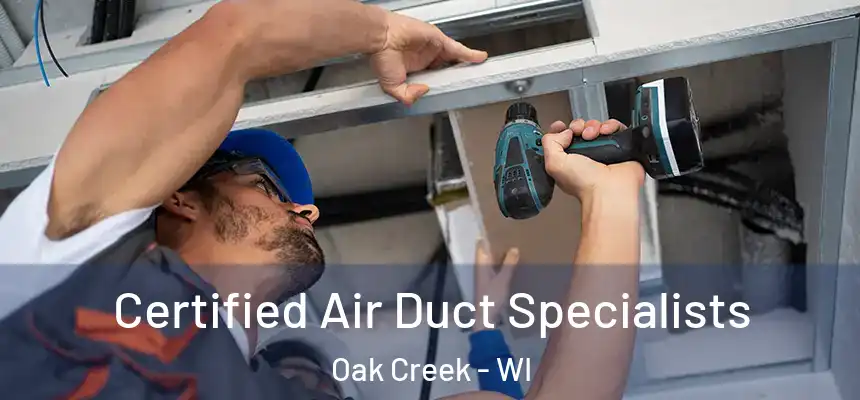 Certified Air Duct Specialists Oak Creek - WI
