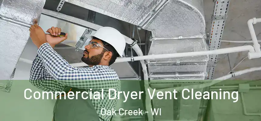 Commercial Dryer Vent Cleaning Oak Creek - WI