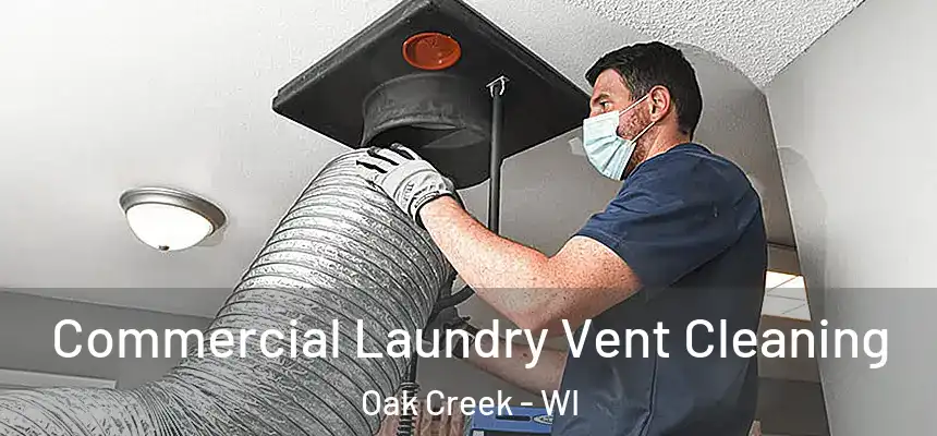 Commercial Laundry Vent Cleaning Oak Creek - WI
