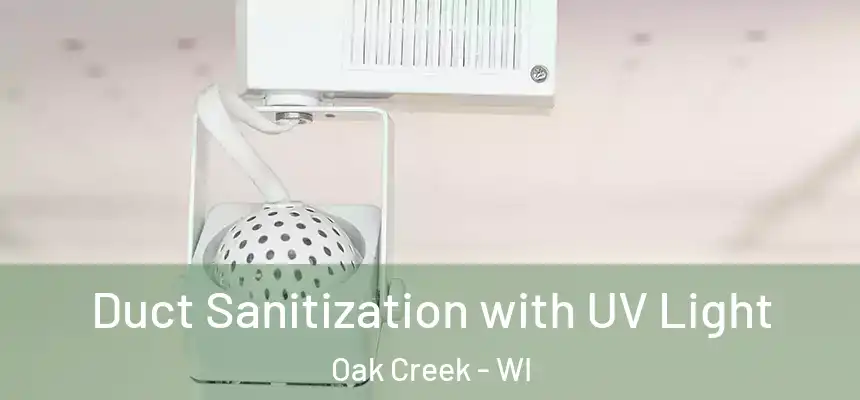 Duct Sanitization with UV Light Oak Creek - WI