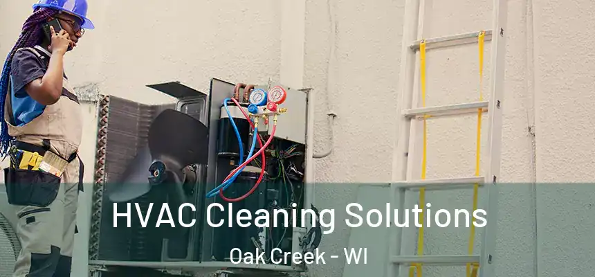 HVAC Cleaning Solutions Oak Creek - WI