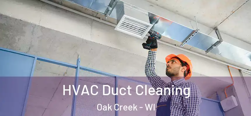  HVAC Duct Cleaning Oak Creek - WI
