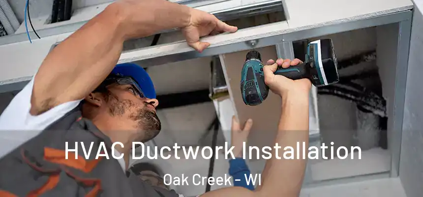 HVAC Ductwork Installation Oak Creek - WI