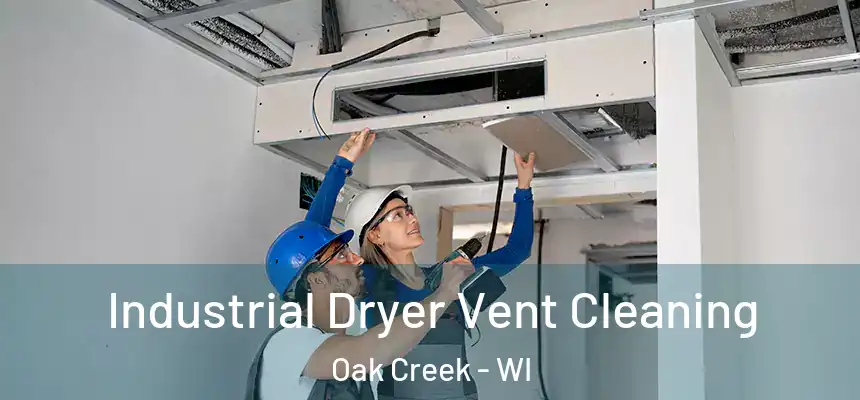 Industrial Dryer Vent Cleaning Oak Creek - WI