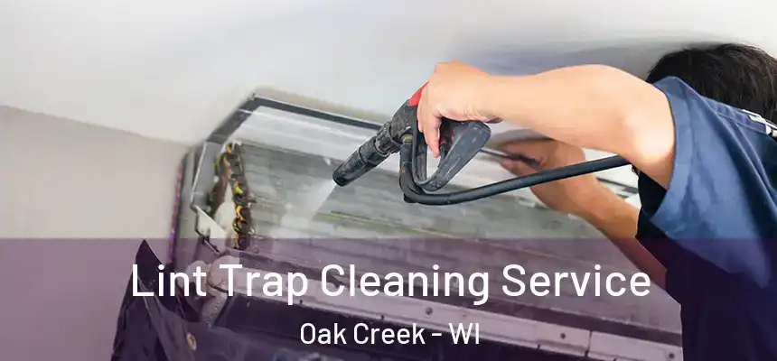 Lint Trap Cleaning Service Oak Creek - WI