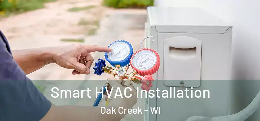 Smart HVAC Installation Oak Creek - WI